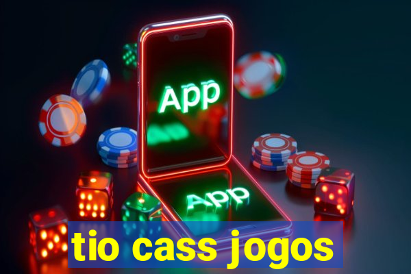 tio cass jogos